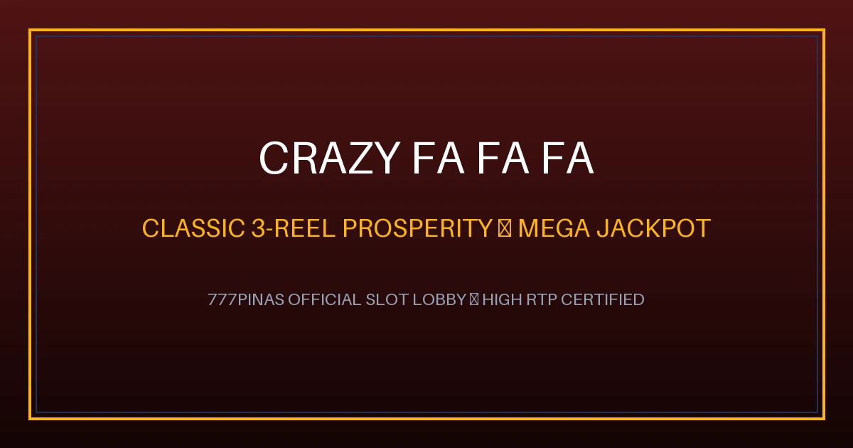 Crazy FaFaFa Slot Guide: Classic Single Payline & Multipliers