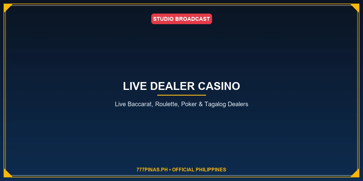 777PINAS Live Dealer Casino: Baccarat, Tables & Game Shows
