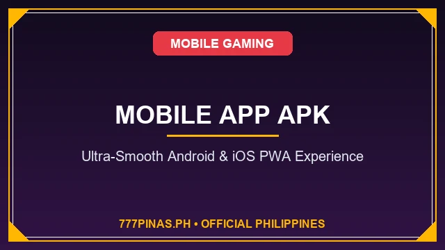 777PINAS Mobile App: Official APK Download & Installation