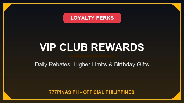 777PINAS VIP Club: Loyalty Rewards & Exclusive Perks